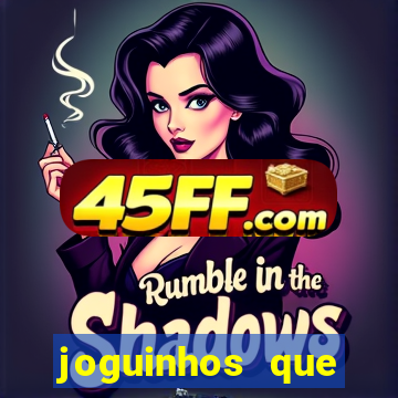 joguinhos que realmente pagam